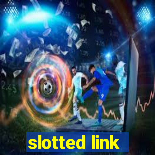 slotted link