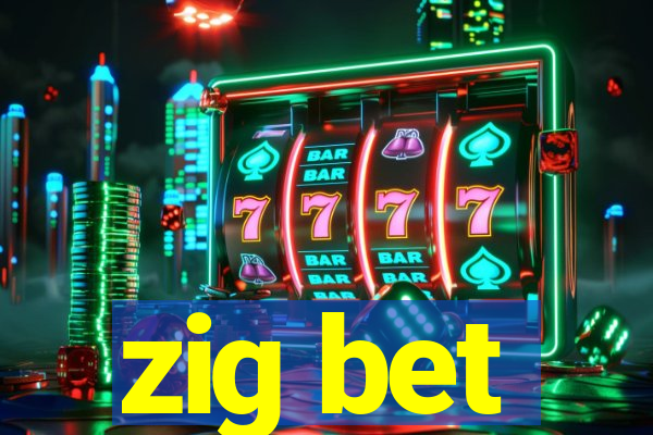 zig bet