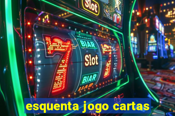 esquenta jogo cartas