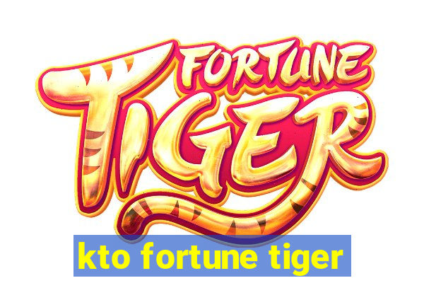 kto fortune tiger