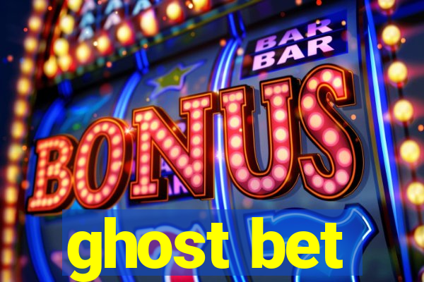 ghost bet