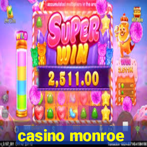 casino monroe