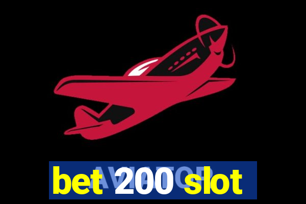 bet 200 slot