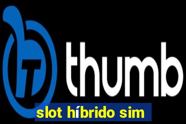 slot híbrido sim