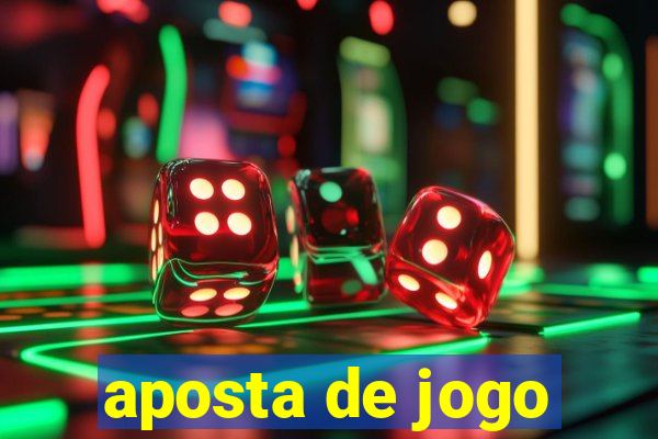 aposta de jogo