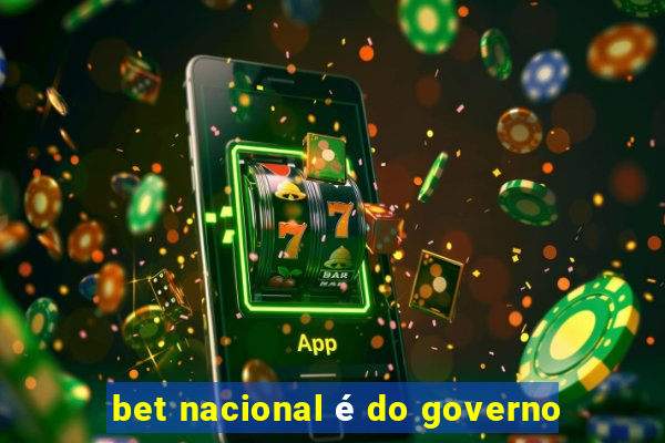 bet nacional é do governo