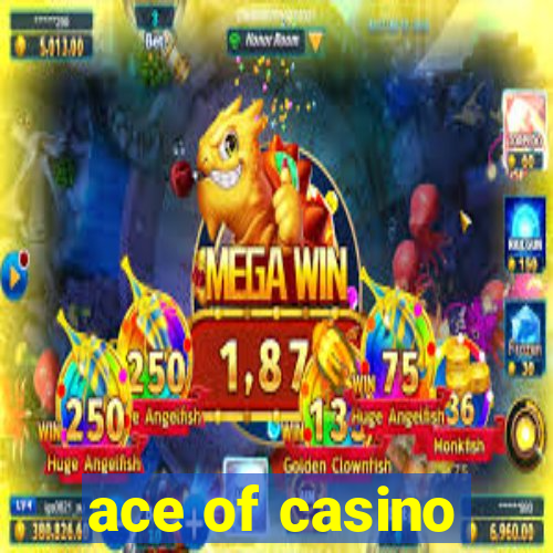 ace of casino