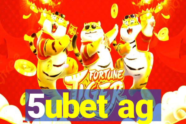 5ubet ag