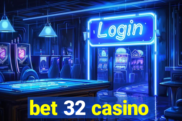 bet 32 casino