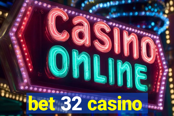 bet 32 casino