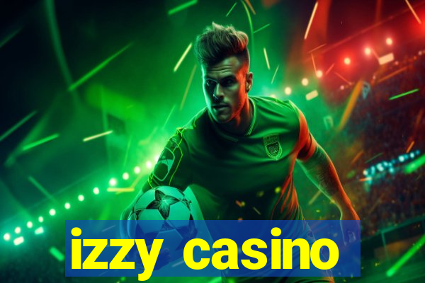 izzy casino