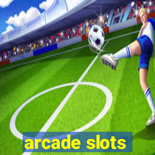 arcade slots