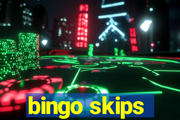 bingo skips