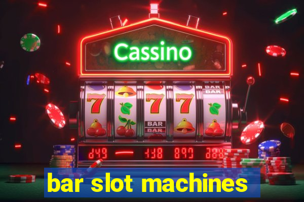 bar slot machines