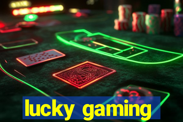 lucky gaming