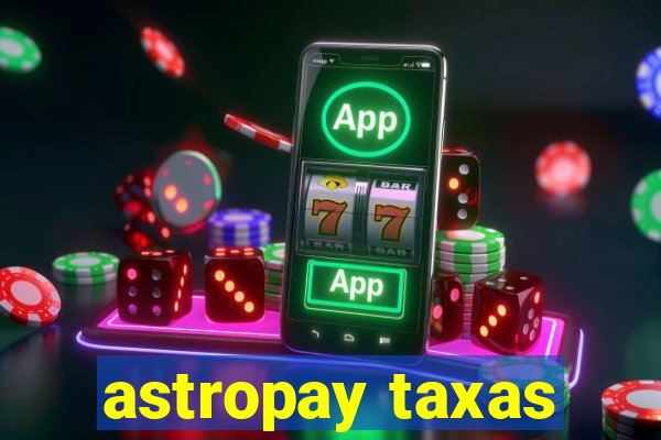 astropay taxas