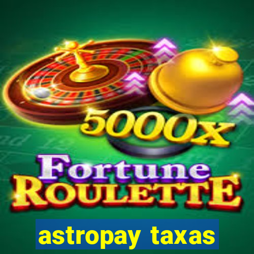 astropay taxas