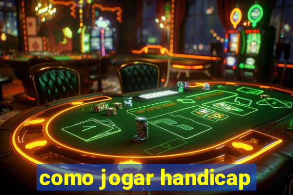 como jogar handicap