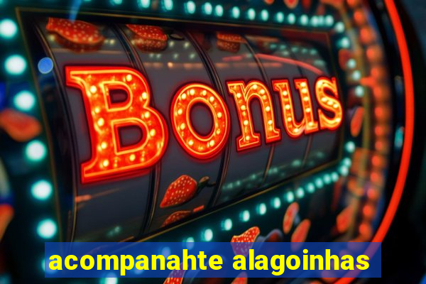 acompanahte alagoinhas