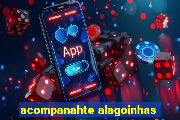 acompanahte alagoinhas