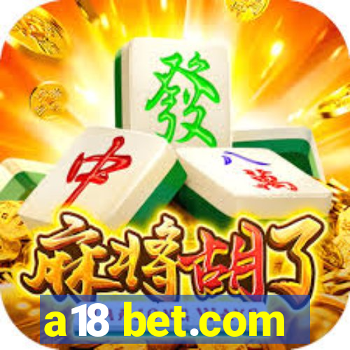 a18 bet.com