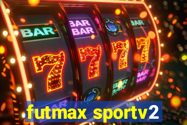 futmax sportv2