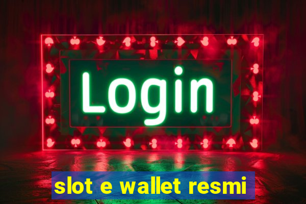 slot e wallet resmi