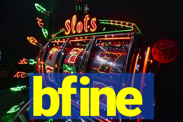 bfine