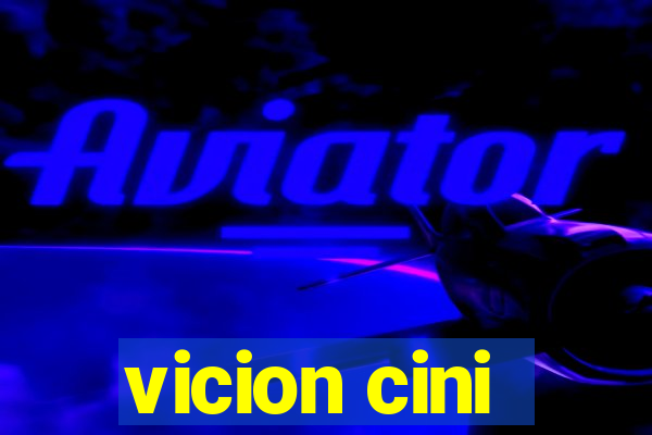 vicion cini