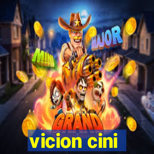 vicion cini