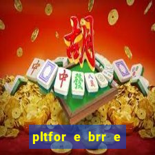 pltfor e brr e que 2024