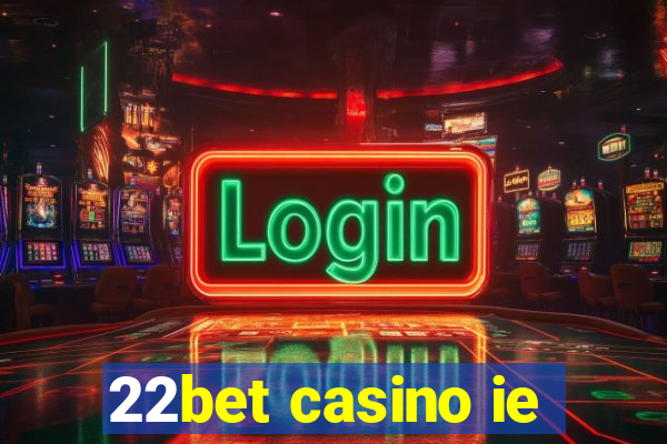 22bet casino ie