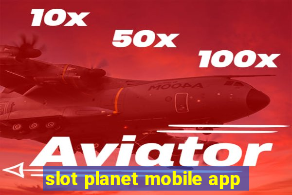 slot planet mobile app