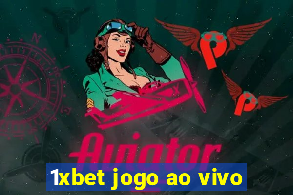 1xbet jogo ao vivo