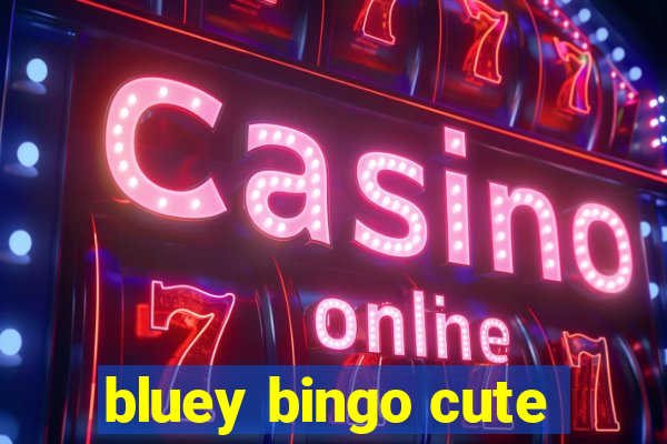 bluey bingo cute