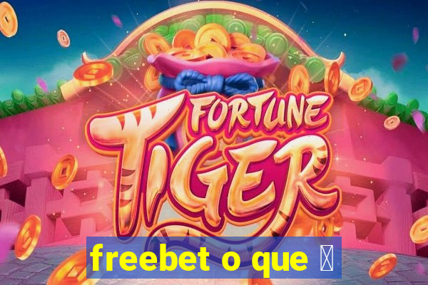 freebet o que 茅