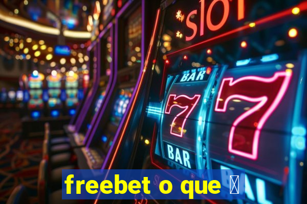 freebet o que 茅