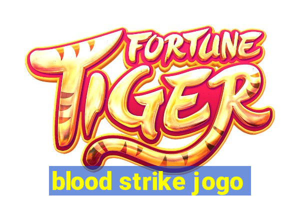 blood strike jogo