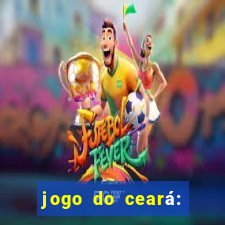 jogo do ceará: onde assistir