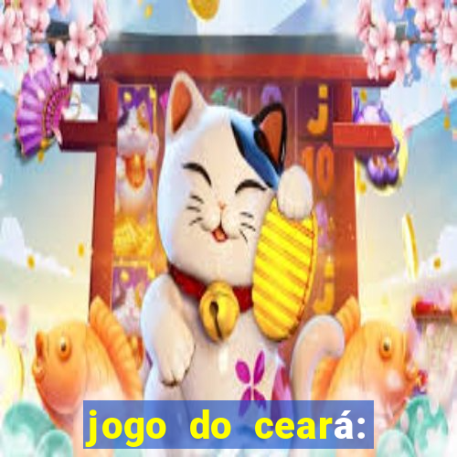 jogo do ceará: onde assistir