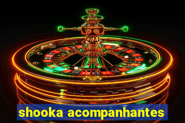 shooka acompanhantes