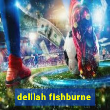 delilah fishburne