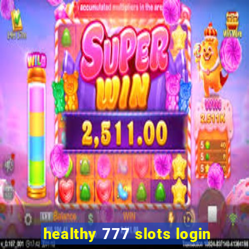 healthy 777 slots login