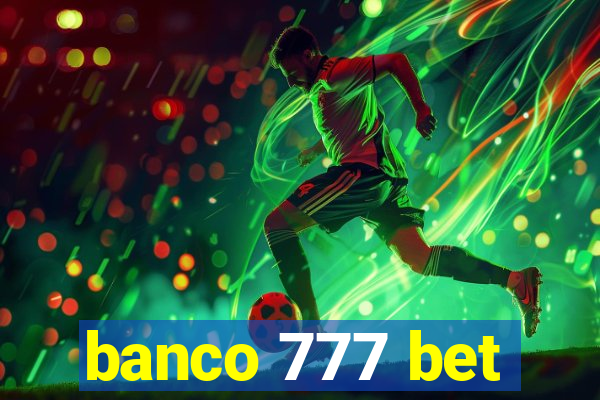 banco 777 bet