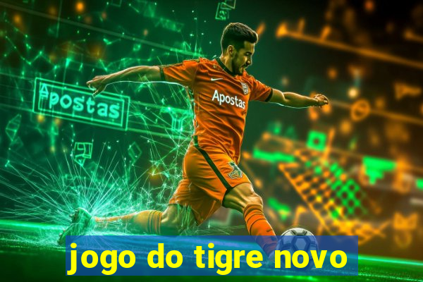 jogo do tigre novo