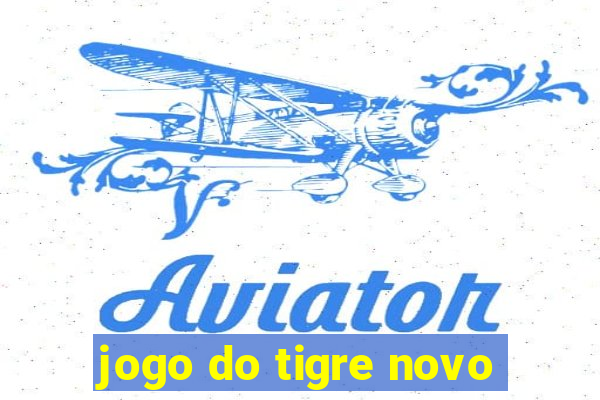 jogo do tigre novo