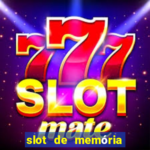 slot de memória ram notebook