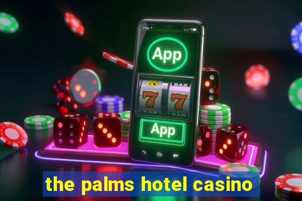 the palms hotel casino