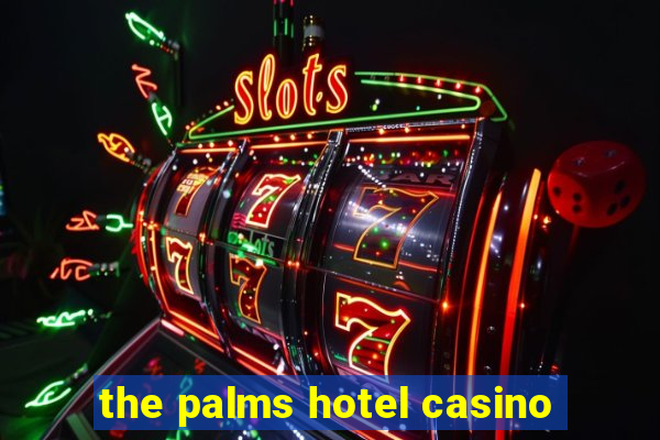 the palms hotel casino