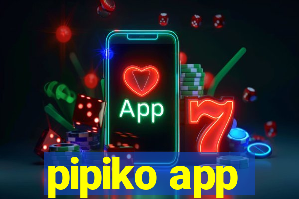 pipiko app